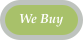 We Buy